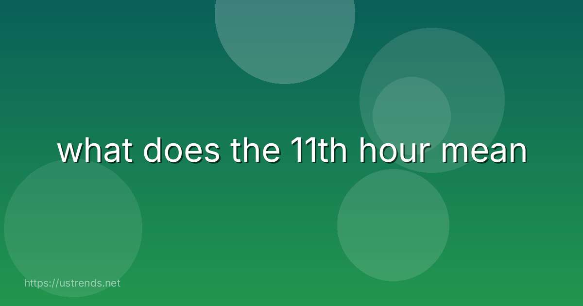 what does the 11th hour mean