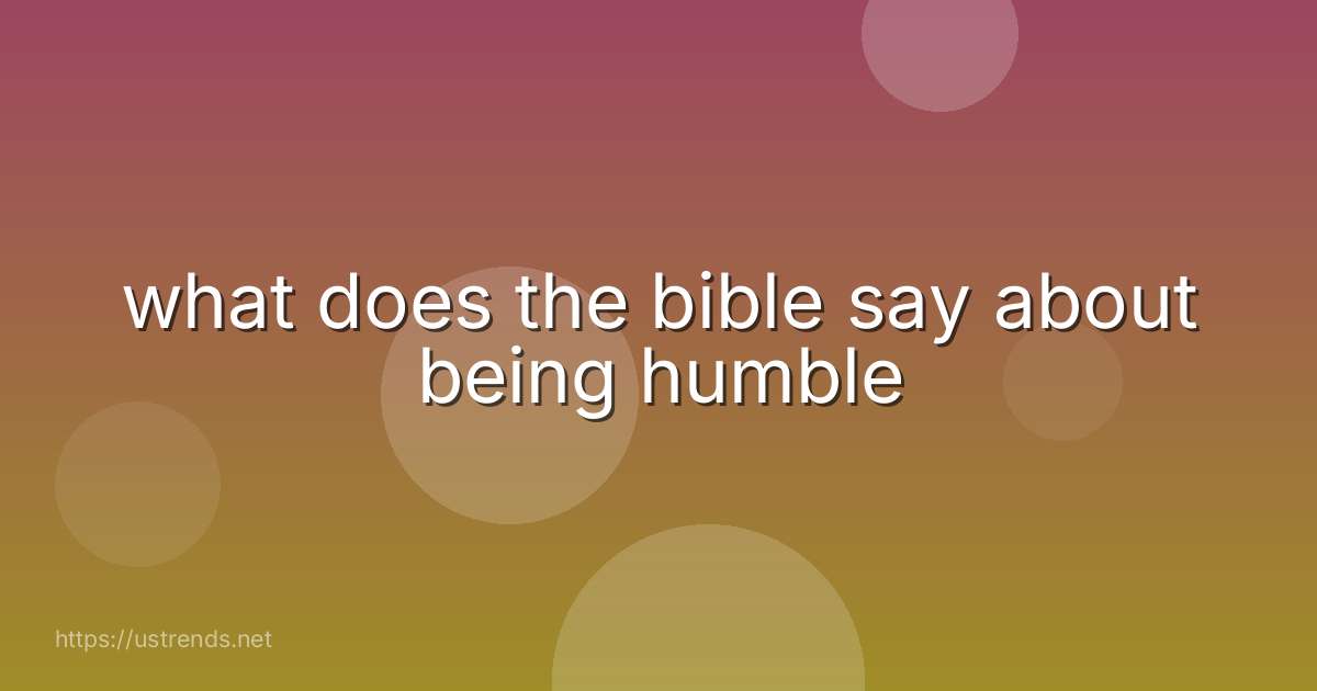 what does the bible say about being humble
