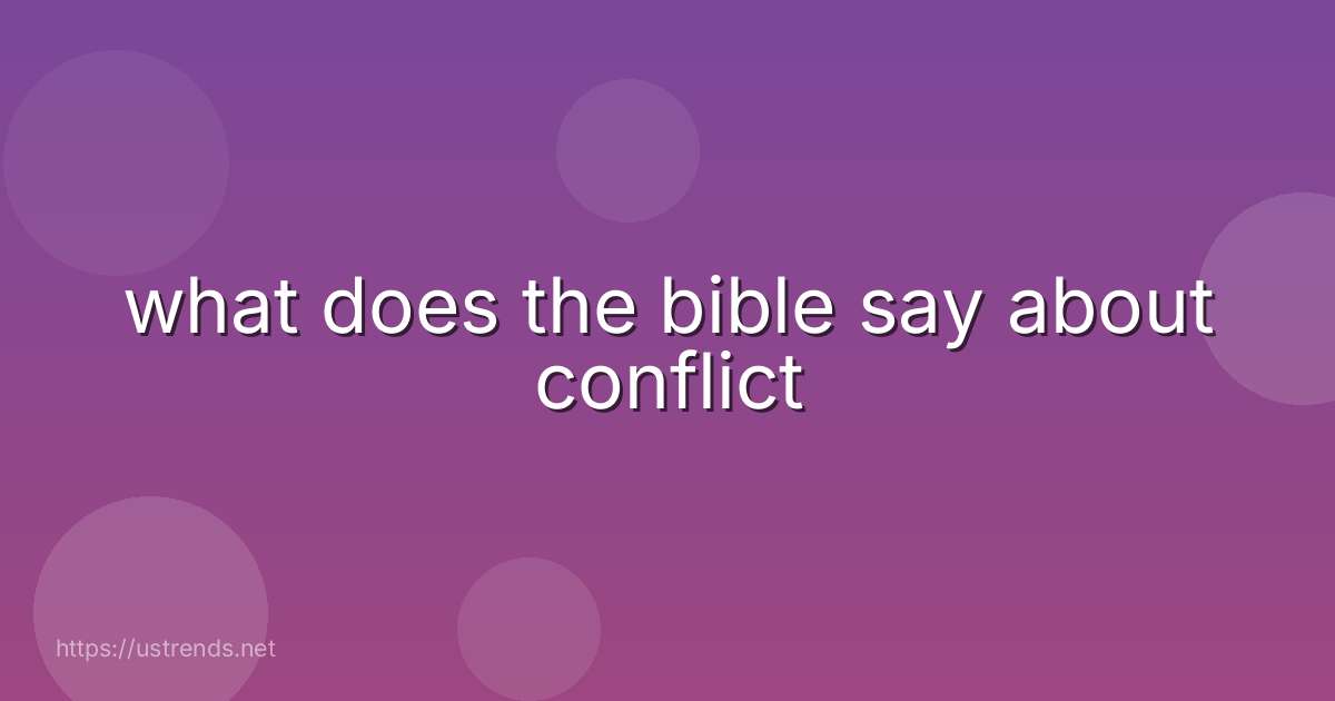 what does the bible say about conflict