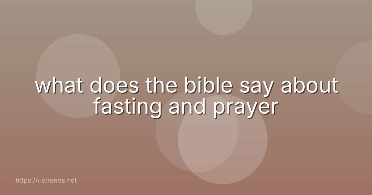 what does the bible say about fasting and prayer
