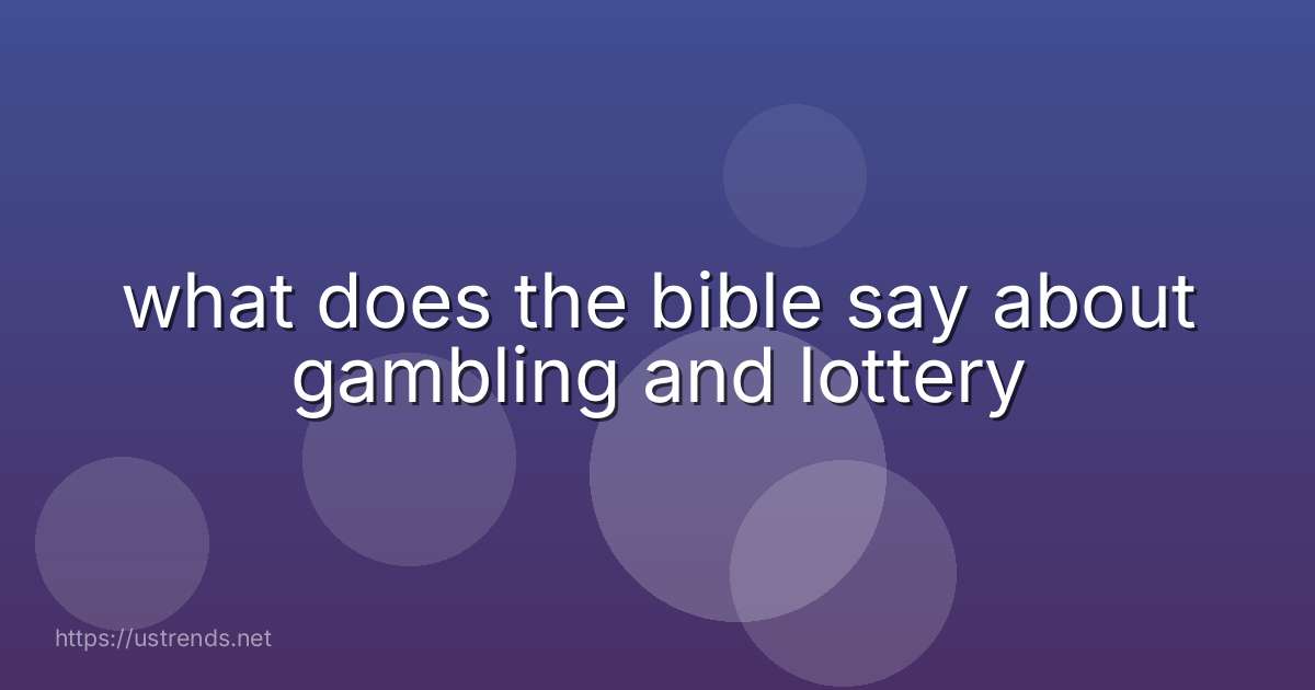what does the bible say about gambling and lottery
