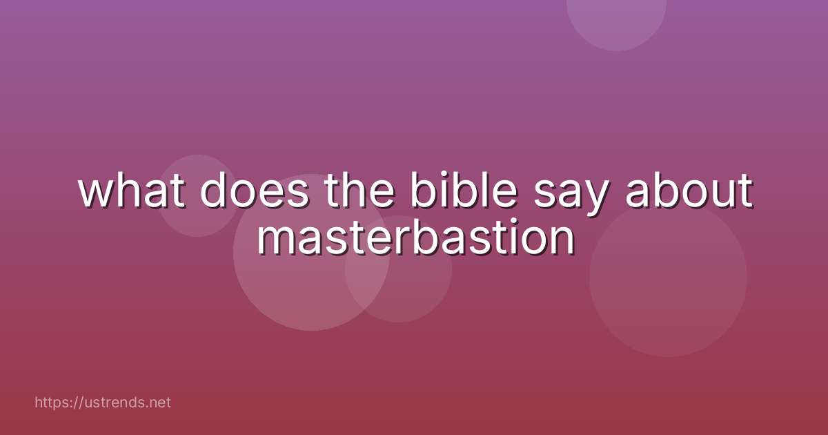 what does the bible say about masterbastion