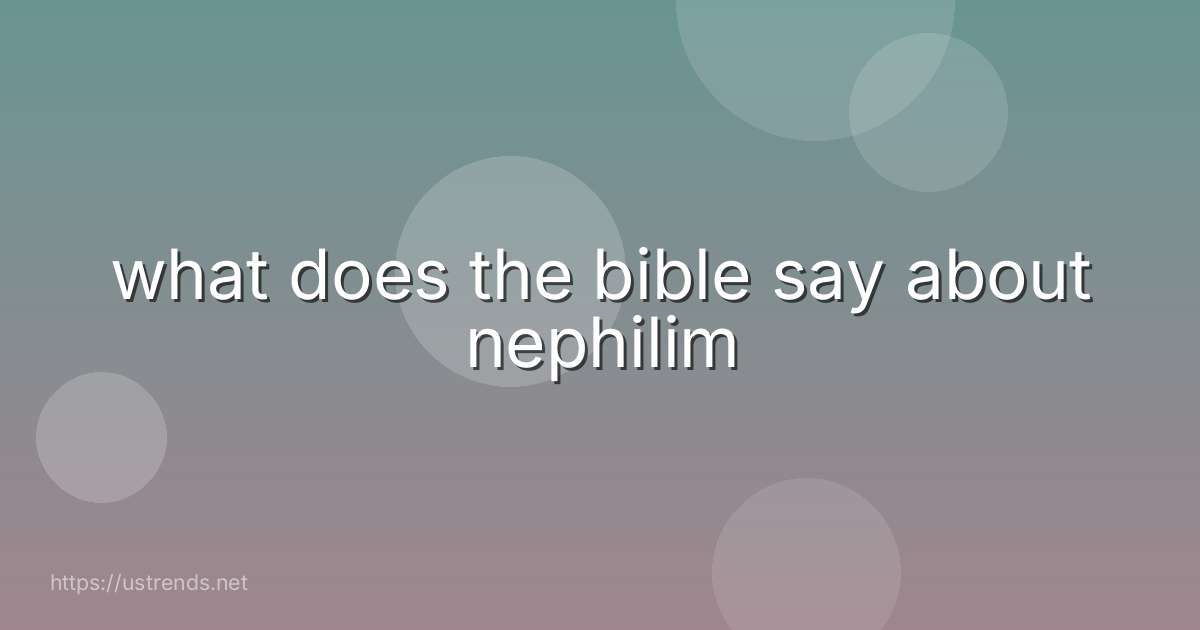 what does the bible say about nephilim