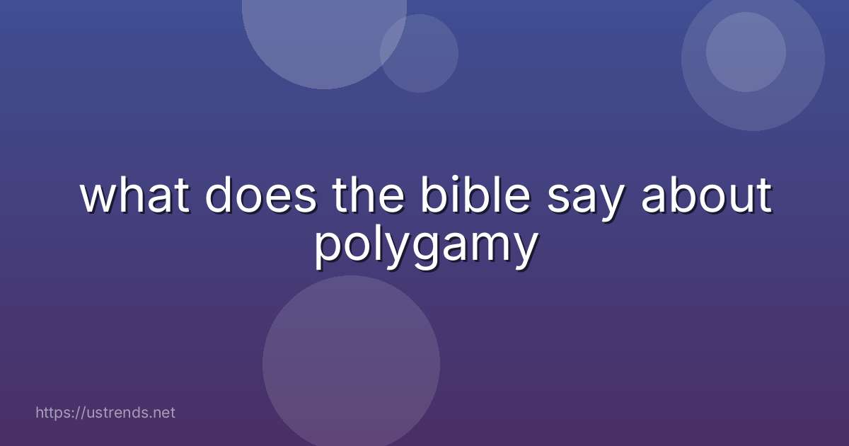 what does the bible say about polygamy