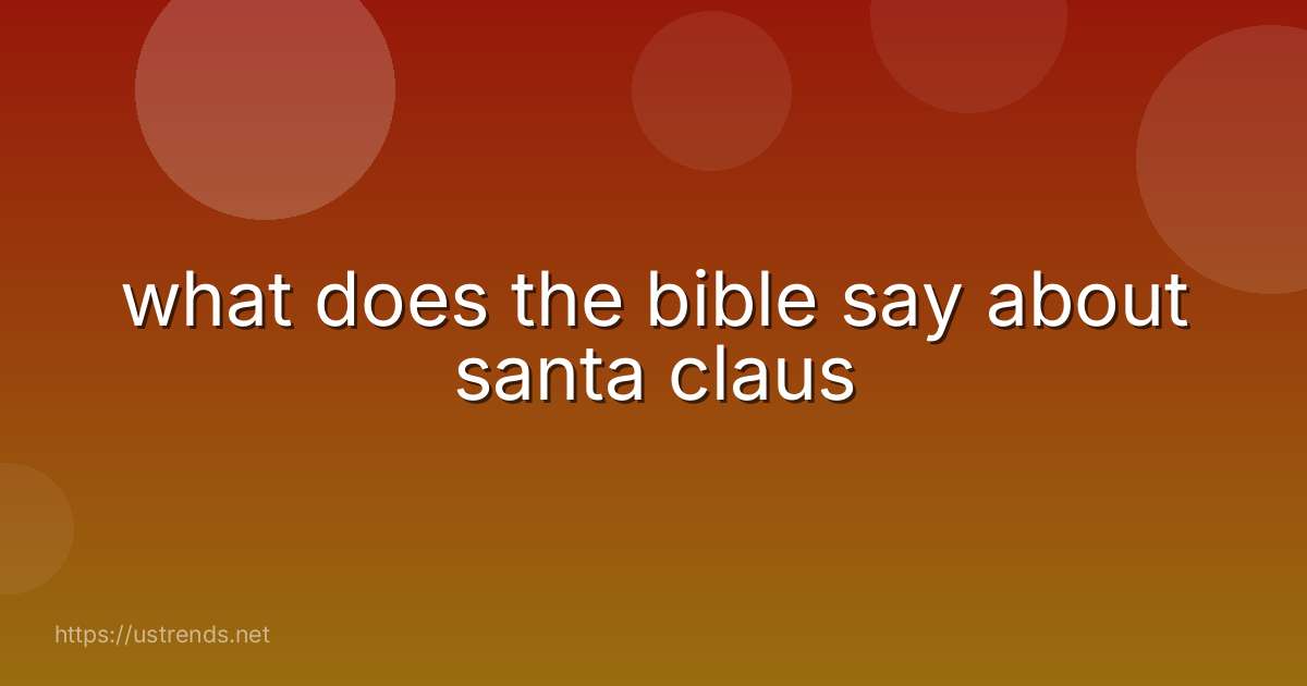 what does the bible say about santa claus