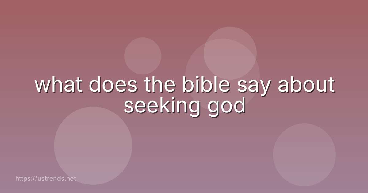 what does the bible say about seeking god