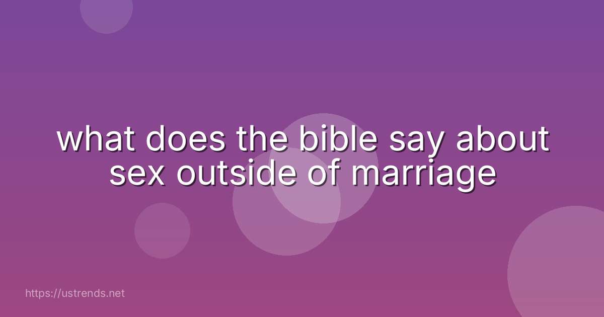 what does the bible say about sex outside of marriage