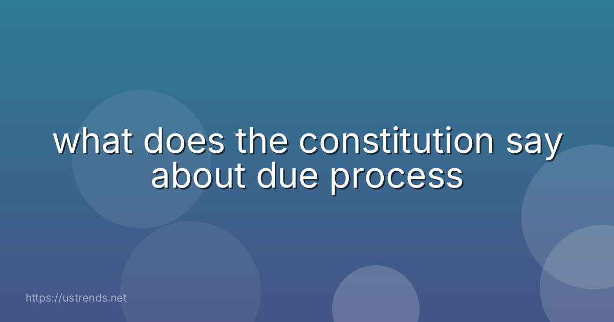 what does the constitution say about due process