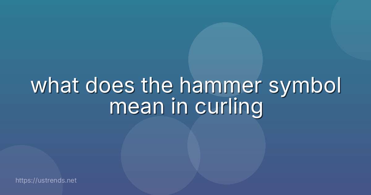 what does the hammer symbol mean in curling