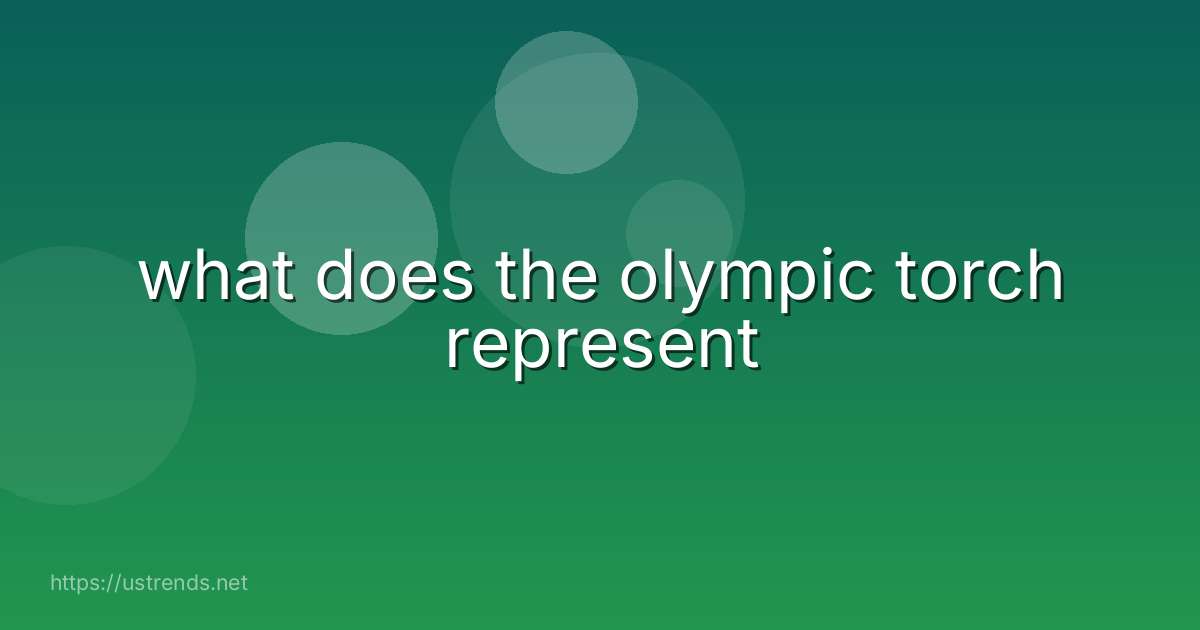 what does the olympic torch represent