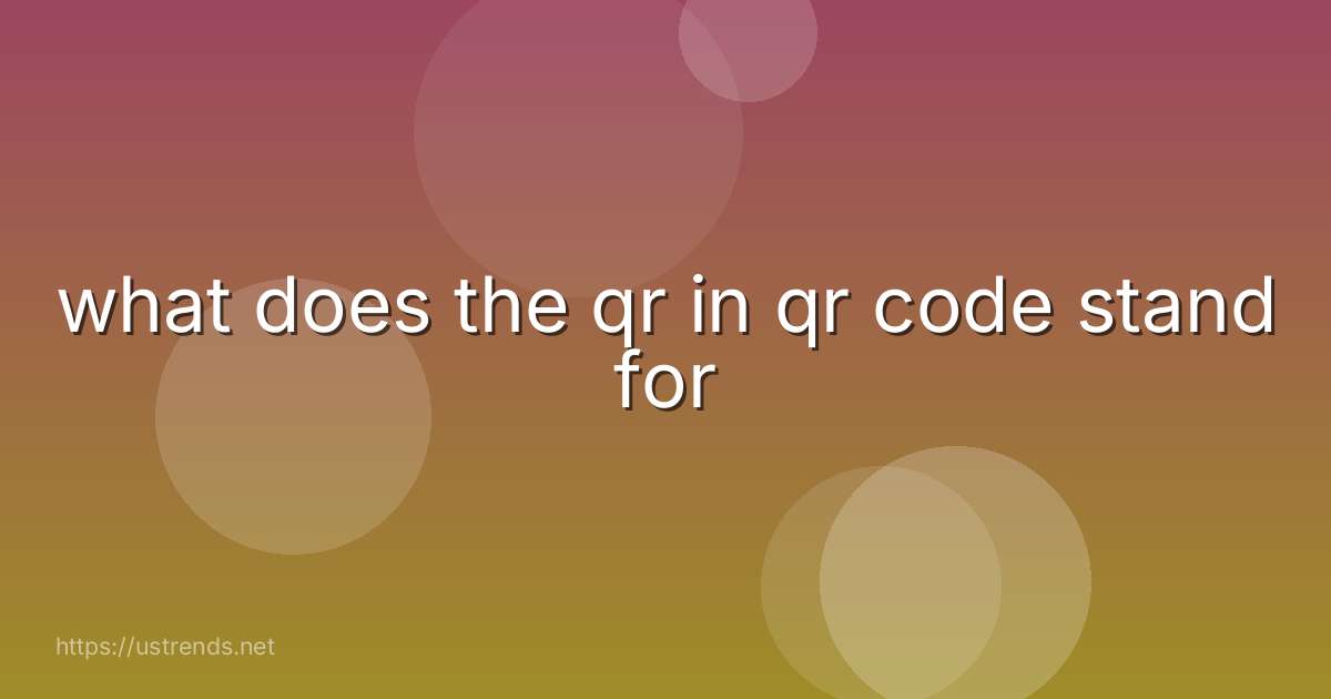 what does the qr in qr code stand for
