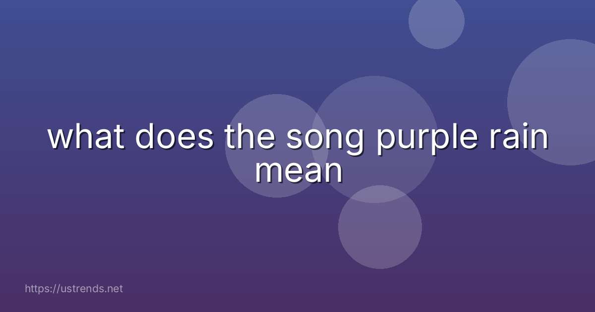 what does the song purple rain mean