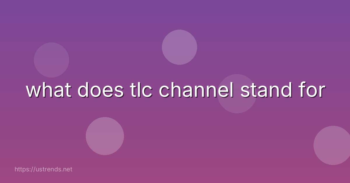what does tlc channel stand for