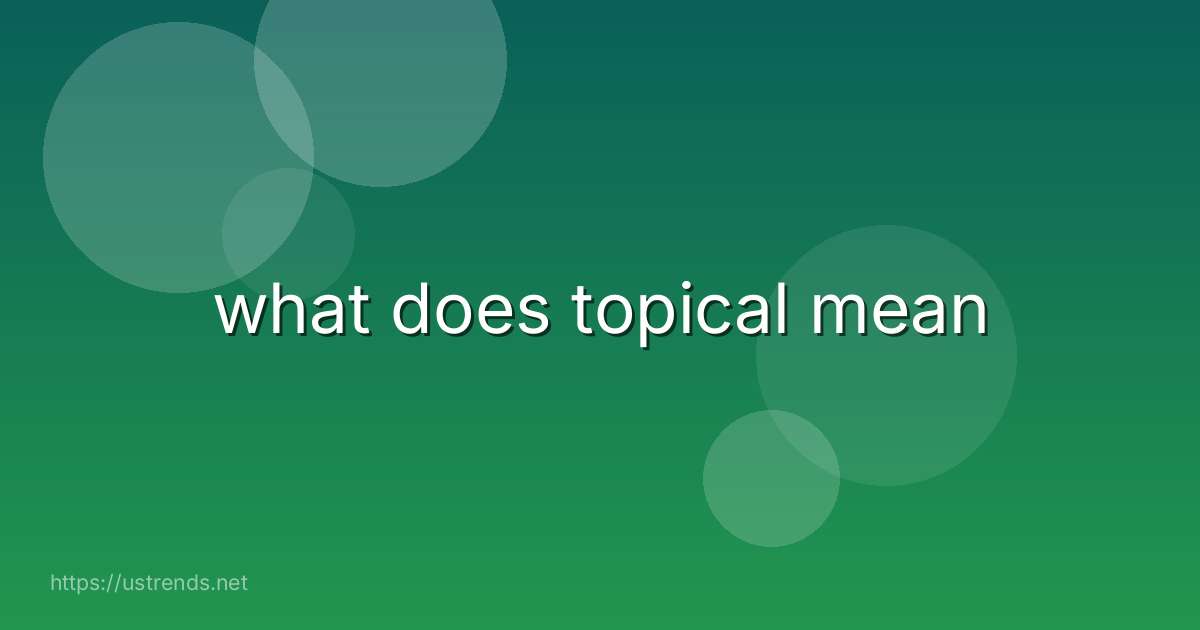 what does topical mean