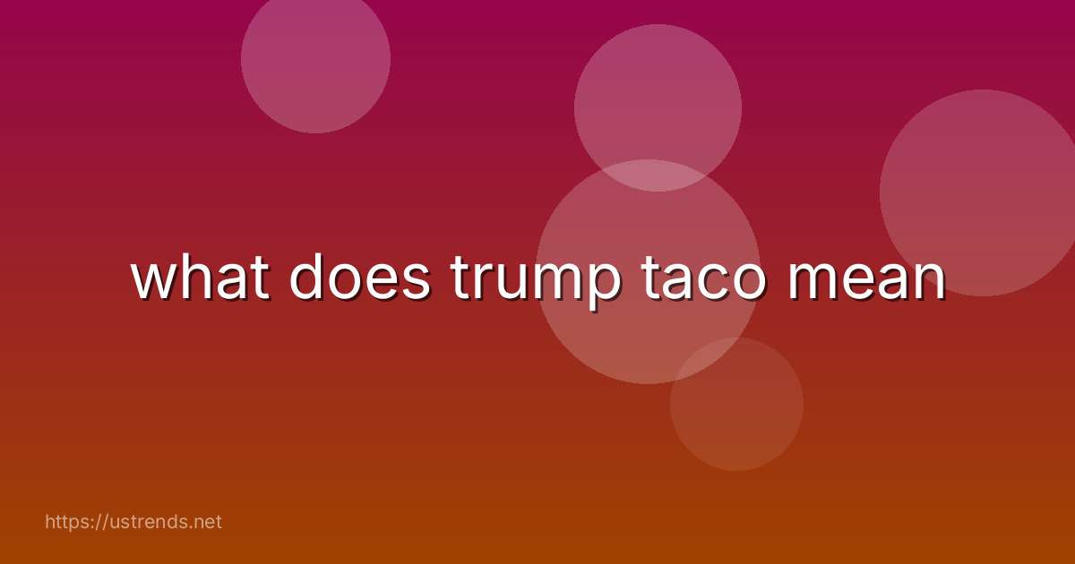 what does trump taco mean