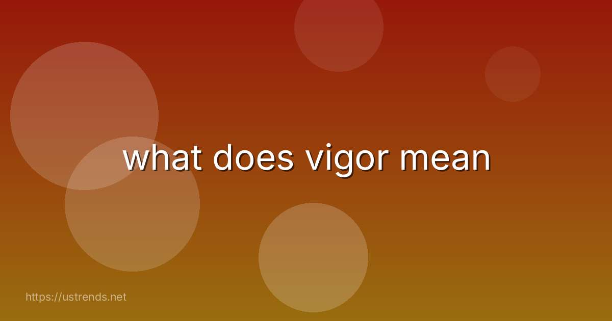 what does vigor mean
