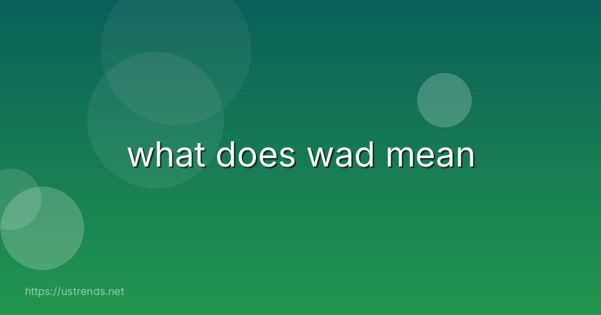 what does wad mean