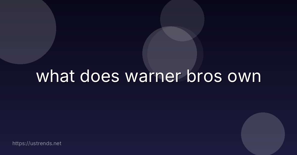 what does warner bros own