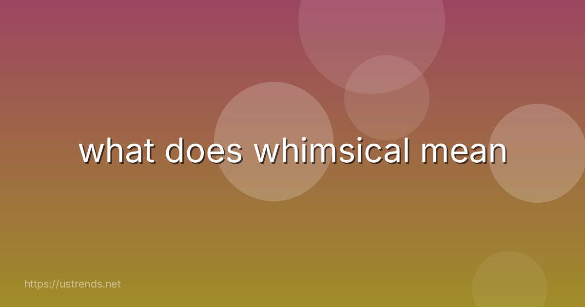 what does whimsical mean