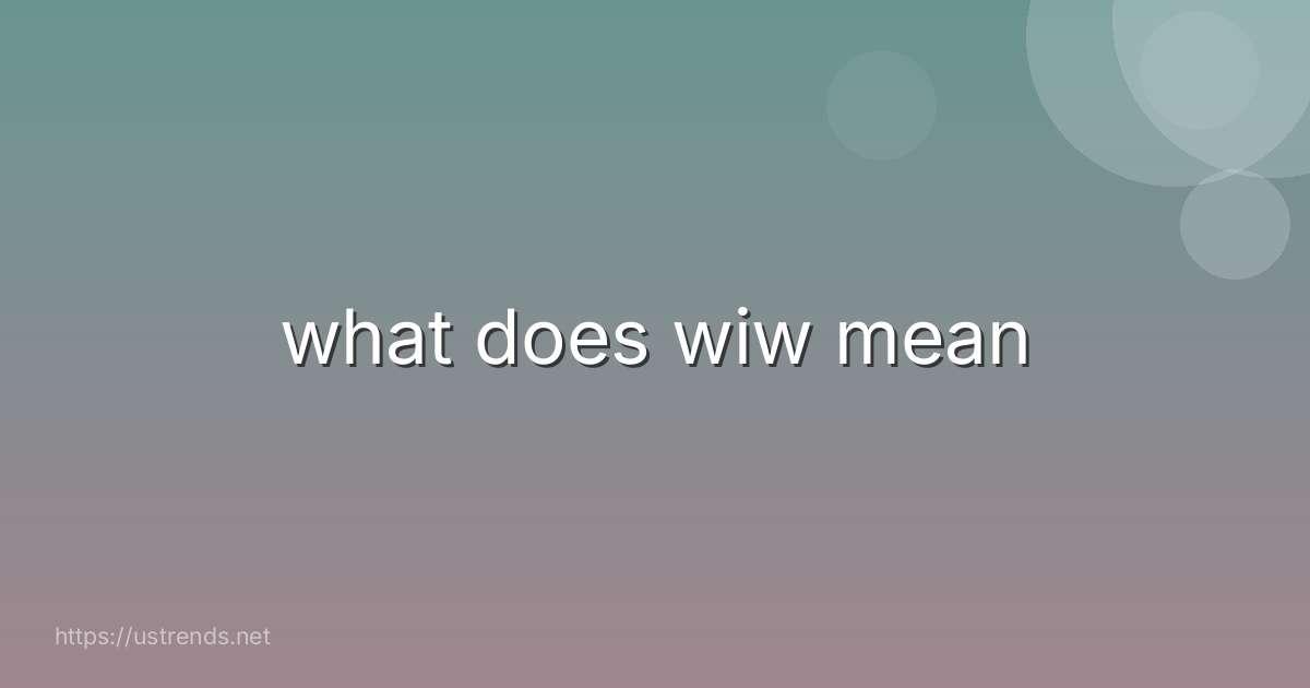 what does wiw mean