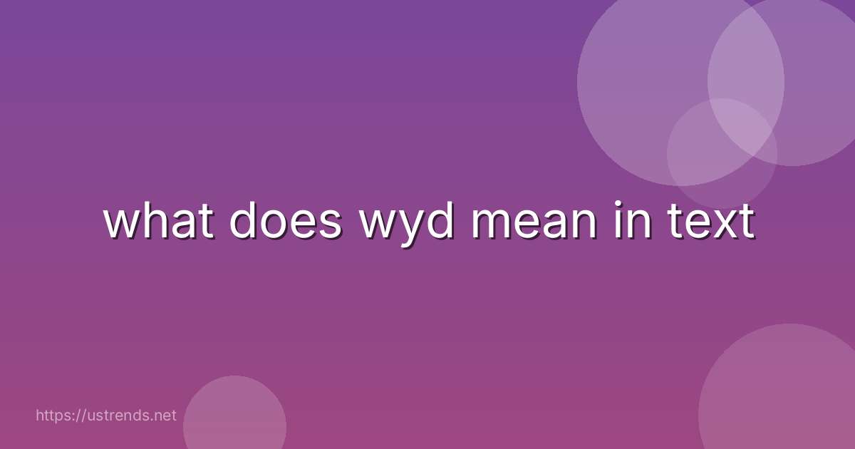 what does wyd mean in text