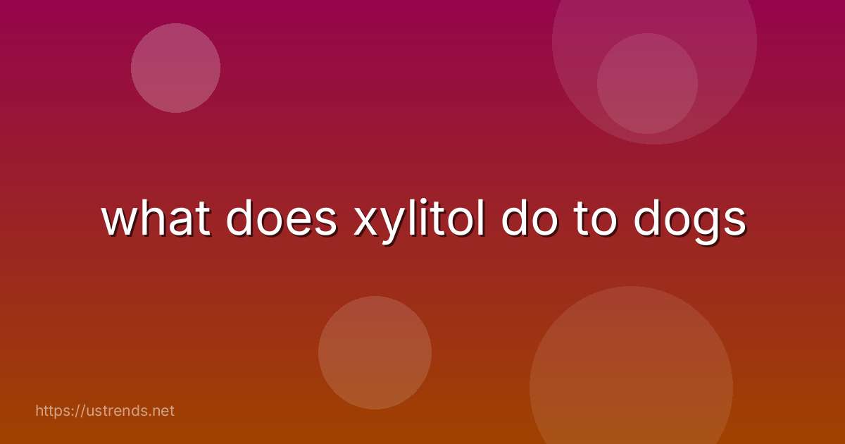 what does xylitol do to dogs