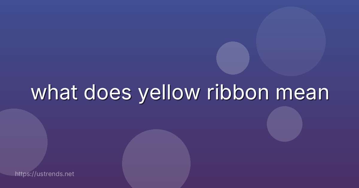 what does yellow ribbon mean