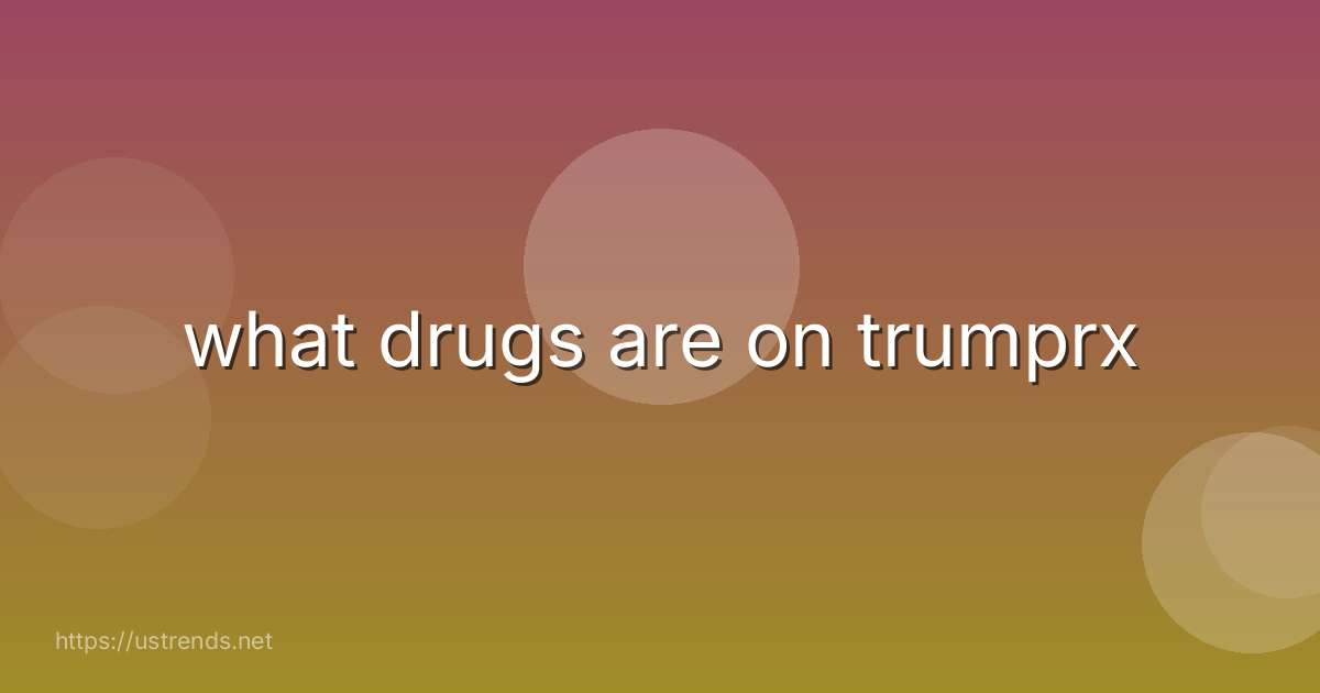 what drugs are on trumprx