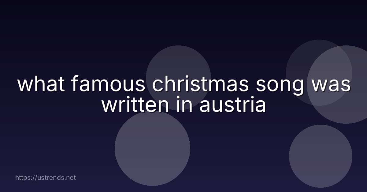 what famous christmas song was written in austria