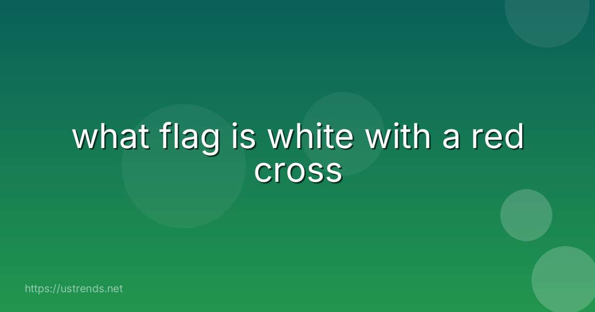 what flag is white with a red cross