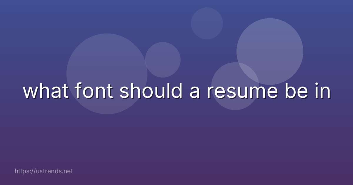 what font should a resume be in