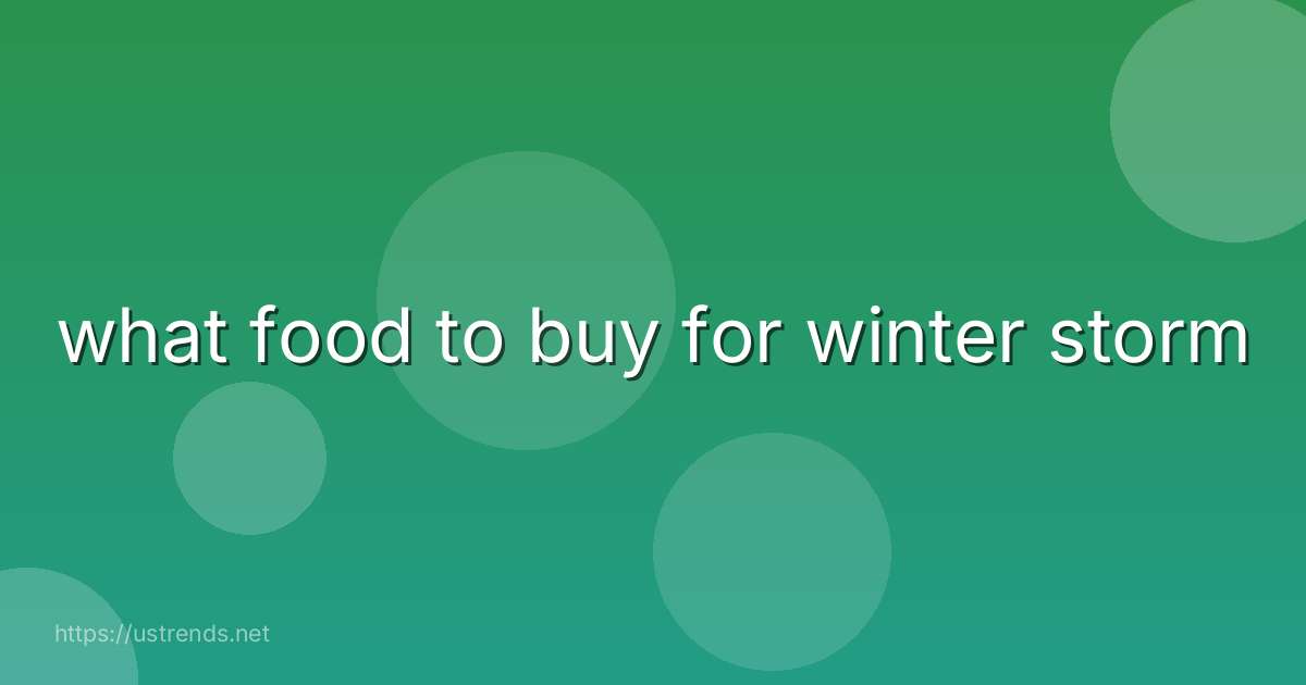 what food to buy for winter storm