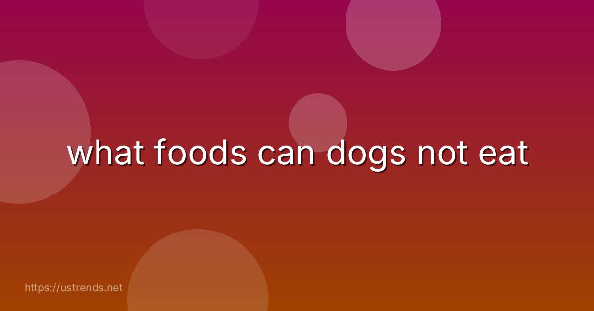 what foods can dogs not eat