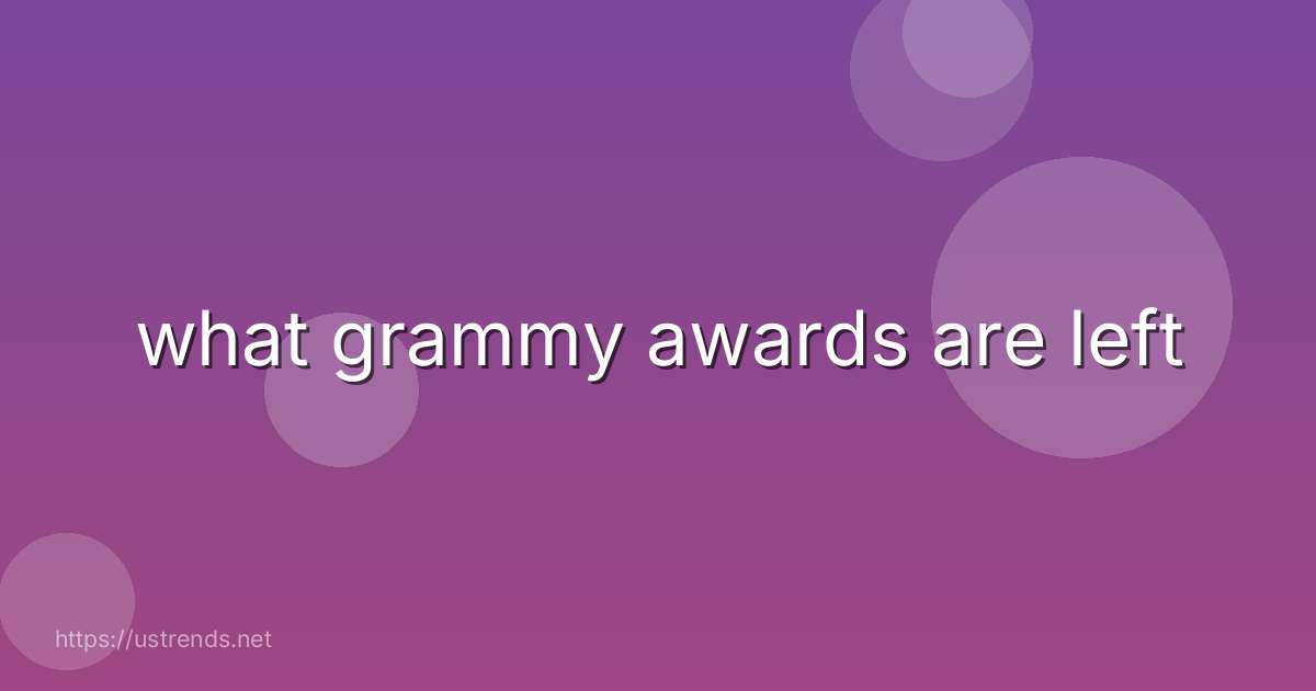what grammy awards are left