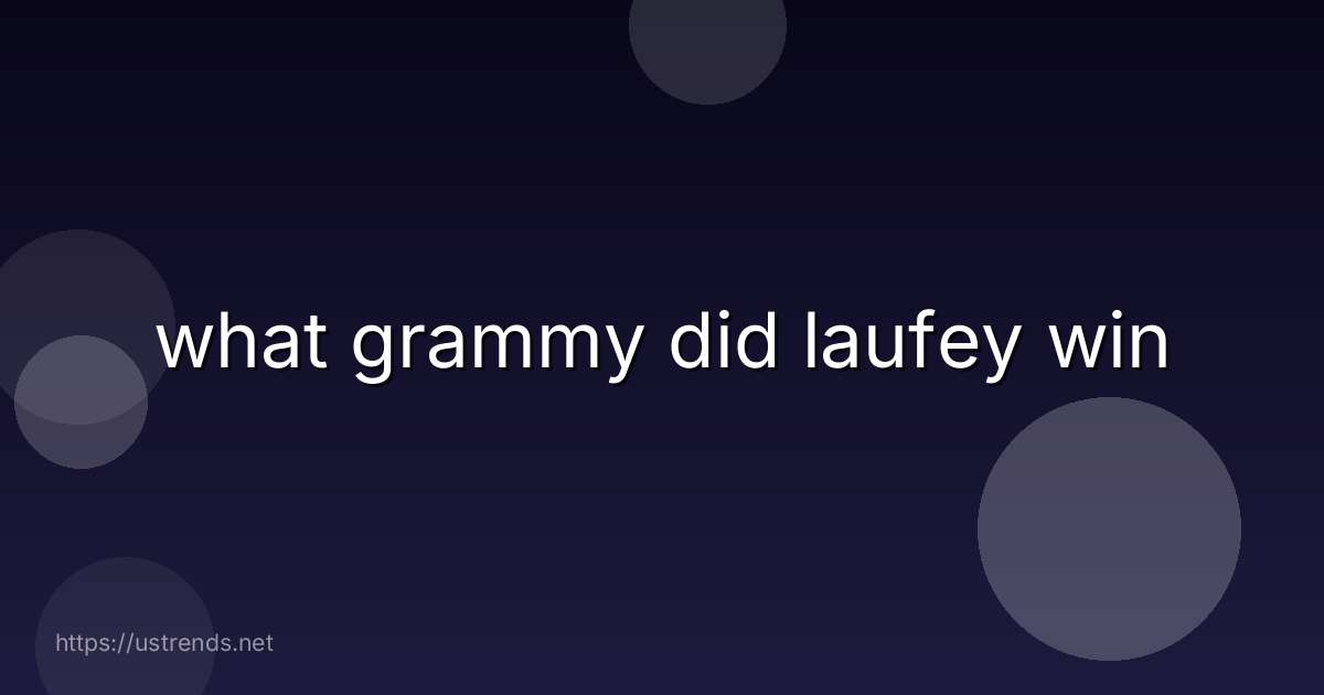 what grammy did laufey win