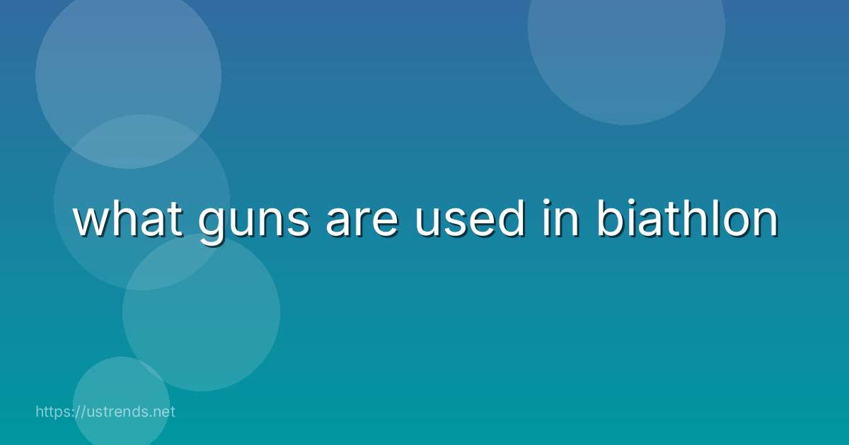 what guns are used in biathlon