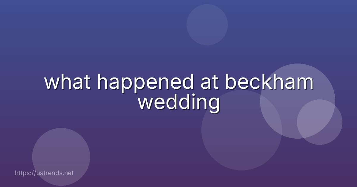 what happened at beckham wedding