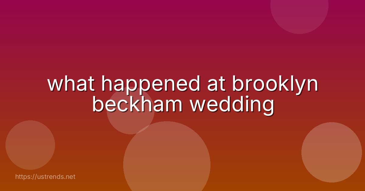 what happened at brooklyn beckham wedding