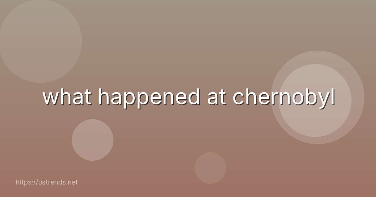 what happened at chernobyl