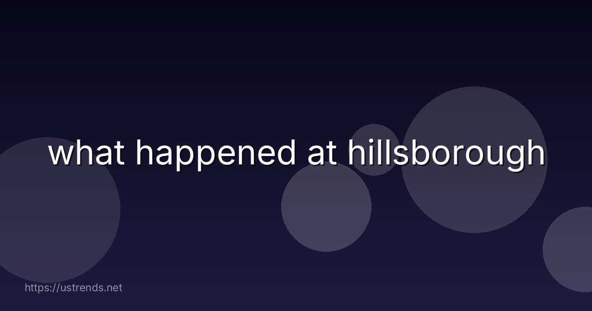 what happened at hillsborough