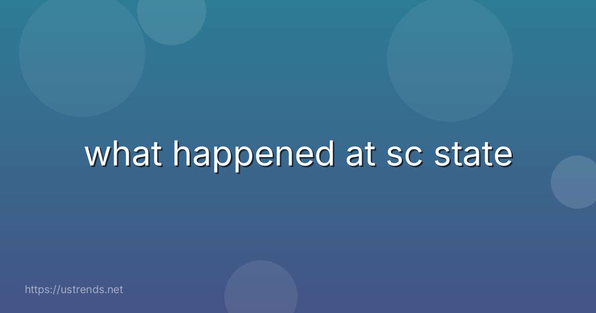 what happened at sc state