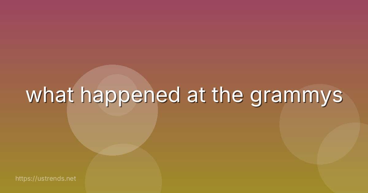 what happened at the grammys