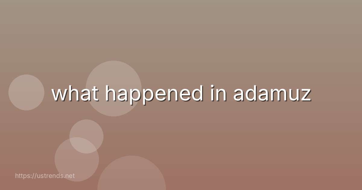 what happened in adamuz