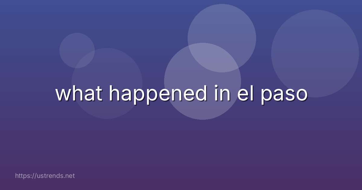 what happened in el paso