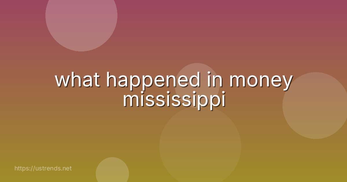 what happened in money mississippi