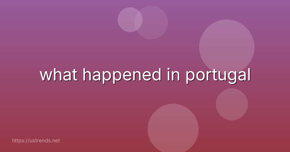 what happened in portugal