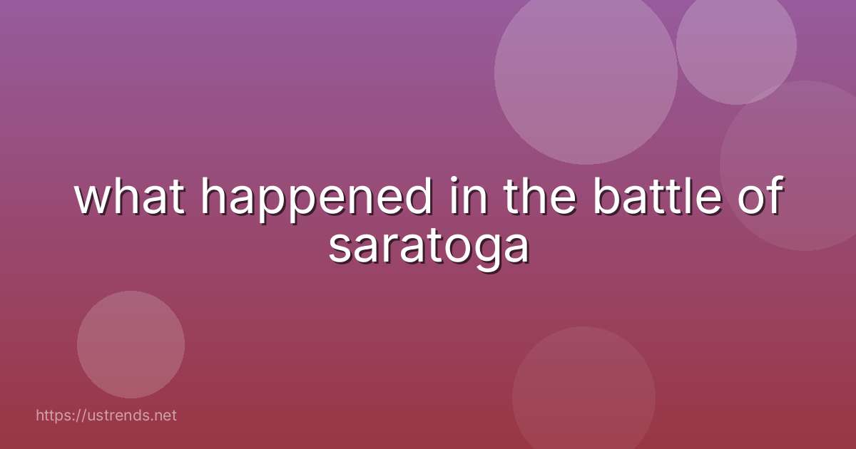 what happened in the battle of saratoga