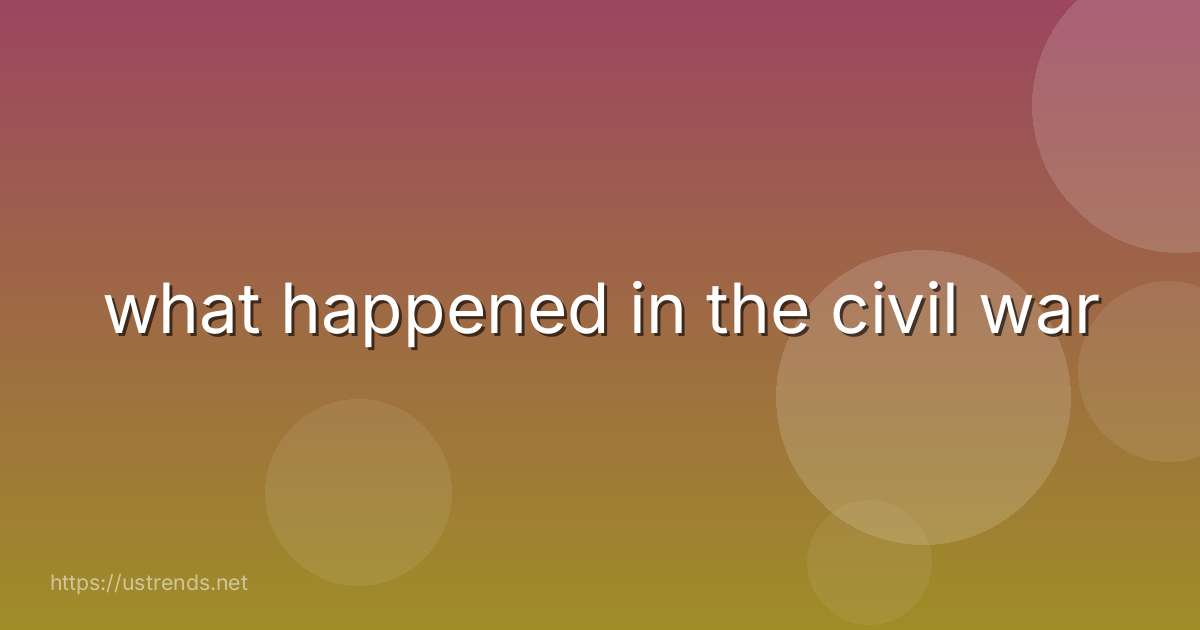 what happened in the civil war
