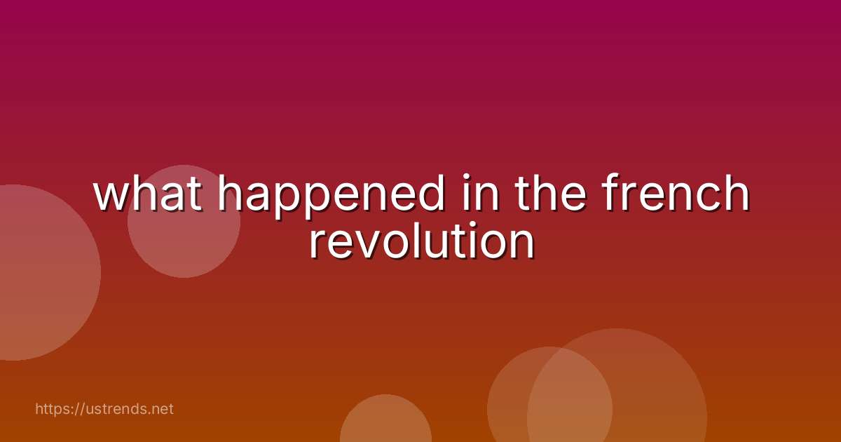 what happened in the french revolution