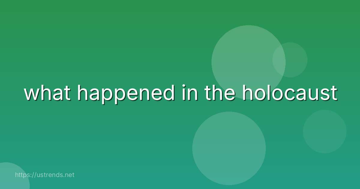 what happened in the holocaust